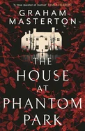 The House at Phantom Park: A Spooky, Must-Read Thriller from the Master of Horror