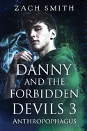 Danny And The Forbidden Devils 3: Anthropophagus