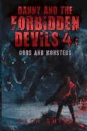 Danny and the Forbidden Devils 4: Gods and Monsters