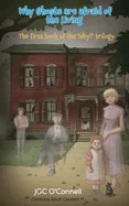 Why Ghosts Are Afraid of the Living — Horror Fiction