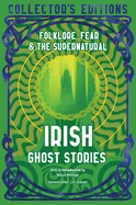 Irish Ghost Stories: Folklore, Fear & the Supernatural