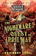 The Nightmare Quest of April May: An Arkham Horror Novel