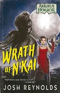 Wrath of N'Kai: An Arkham Horror Novel