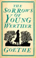 The Sorrows of Young Werther: Annotated Edition (Alma Classics Evergreens)
