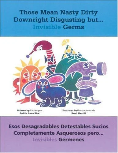 Those Mean Nasty Dirty Downright Disgusting But...Invisible Germs: Esos Desagradables Detestables Sucios Completamente Asquerosos Pero . . . Invisible — photo 2