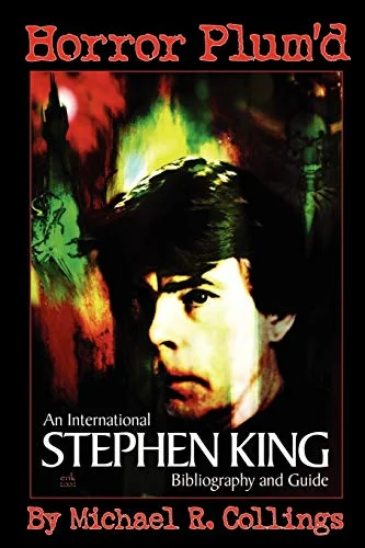 Horror Plum'd: INTERNATIONAL STEPHEN KING BIBLIOGRAPHY & GUIDE 1960-2000 - Trade Edition — photo 2