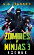 Zombies v. Ninjas 3: Exodus