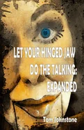 Let Your Hinged Jaw Do the Talking Expanded