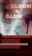 Gloom & Glow