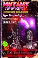 Mutant Superhero Zombie Killing Disco Cheerleaders from Outer Space (with Uzis)