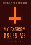 My Exorcism Killed Me
