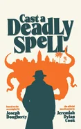 Cast A Deadly Spell