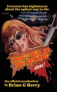 Don't Go In The Woods... Alone!: The Official Novelization