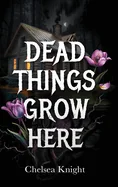 Dead Things Grow Here: A Haunting Psychological Horror About Grief, Memory, And A Forest That Won't Let Go