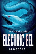 Electric Eel: Bloodbath