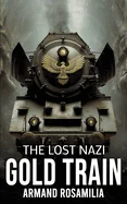 The Lost Nazi Gold Train