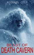 Beast of Death Cavern: A Cryptid Thriller