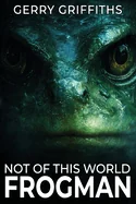 Not of This World: Frogman