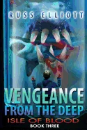 Vengeance from the Deep - Book Three: Isle of Blood