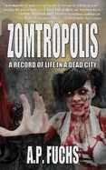 Zomtropolis: A Record of Life in a Dead City — Horror Fiction