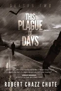 This Plague of Days, Season Two