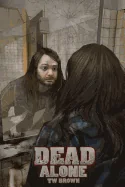 Dead: Alone: Book 2 of the New DEAD Series