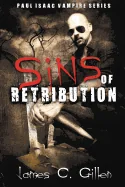 Sins of Retribution: A Paul Isaac Vampire Novel