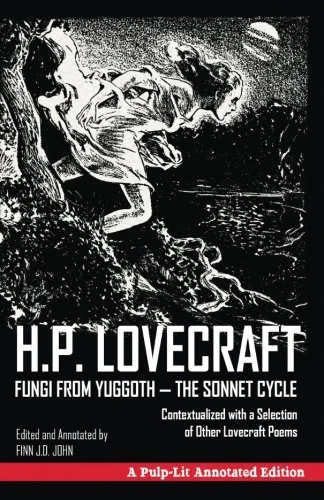 Fungi from Yuggoth, The Sonnet Cycle: A Pulp-Lit Annotated Edition; Contextualized with a Selection of Other Lovecraft Poems — photo 2