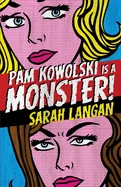 Pam Kowolski is a Monster