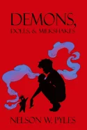 Demons, Dolls, & Milkshakes