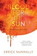 Blood For The Sun: Alexander Smith #1 (Twisted Publishing)
