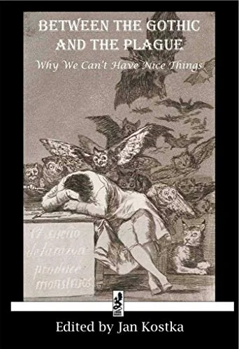 Between the Gothic and the Plague: Why we can't have nice things — photo 2