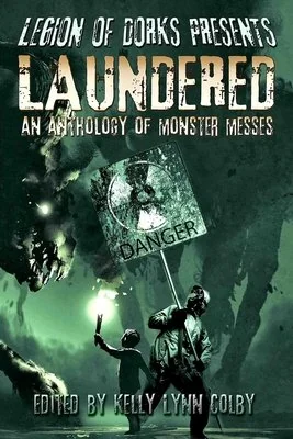 Legion of Dorks Presents: Laundered: An Anthology of Monster Messes — photo 2