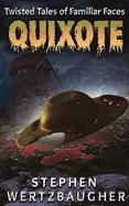 Quixote (Twisted Tales of Familiar Faces)