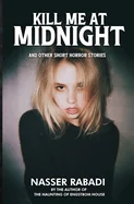 Kill Me at Midnight: And Other Short Horror Stories