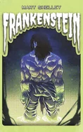 Frankenstein: or, The Modern Prometheus