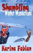 Shambling in a Winter Wonderland: Neeta Lyffe, Zombie Exterminator