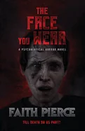 The Face You Wear: A Psychological Horror Novel