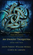 An Unholy Triquetra: Celtic Fairy Tales