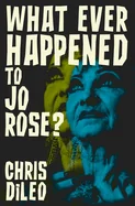 What Ever Happened to Jo Rose? — Horror Fiction