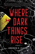Where Dark Things Rise — Horror Fiction