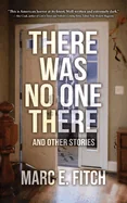 There Was No One There: And Other Stories