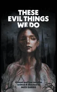 These Evil Things We Do: A Novel & Four Novellas