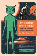 D.V. Thurman, Cryptid Hunter: A Probed Magazine Special Issue (and other strange tales)