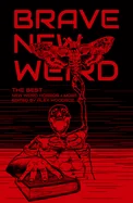 Brave New Weird: The Best New Weird Horror (+ More) Volume Four
