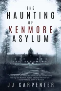 The Haunting of Kenmore Asylum