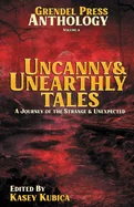 Uncanny & Unearthly Tales: A Grendel Press