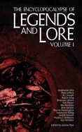 The Encyclopocalypse of Legends and Lore: Volume One
