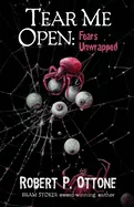 Tear Me Open: Fears Unwrapped