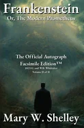 Frankenstein; or, The Modern Prometheus Volume II: The Official Autograph Facsimile Edition(TM)